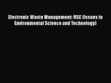 [PDF] Electronic Waste Management: RSC (Issues in Environmental Science and Technology) [Read]