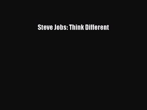 [Read PDF] Steve Jobs: Think Different Download Online