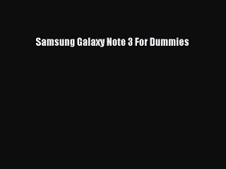 [Read PDF] Samsung Galaxy Note 3 For Dummies Ebook Free