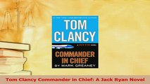 Read  Tom Clancy Commander in Chief A Jack Ryan Novel Ebook Free