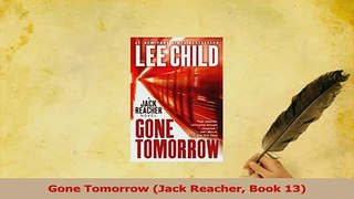 Download  Gone Tomorrow Jack Reacher Book 13 PDF Online