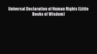 Read Universal Declaration of Human Rights (Little Books of Wisdom) Ebook Free