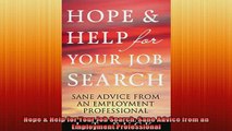 READ book  Hope  Help for Your Job Search Sane Advice from an Employment Professional Full Free
