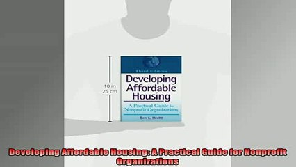 Download Video: EBOOK ONLINE  Developing Affordable Housing A Practical Guide for Nonprofit Organizations  FREE BOOOK ONLINE