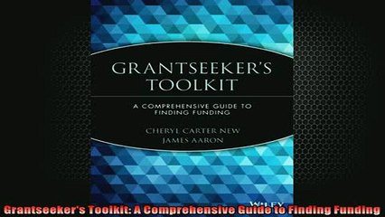 FREE DOWNLOAD  Grantseekers Toolkit A Comprehensive Guide to Finding Funding  BOOK ONLINE