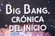 Enciclopedia Astronomía 13 - Big Bang, crónica del Inicio