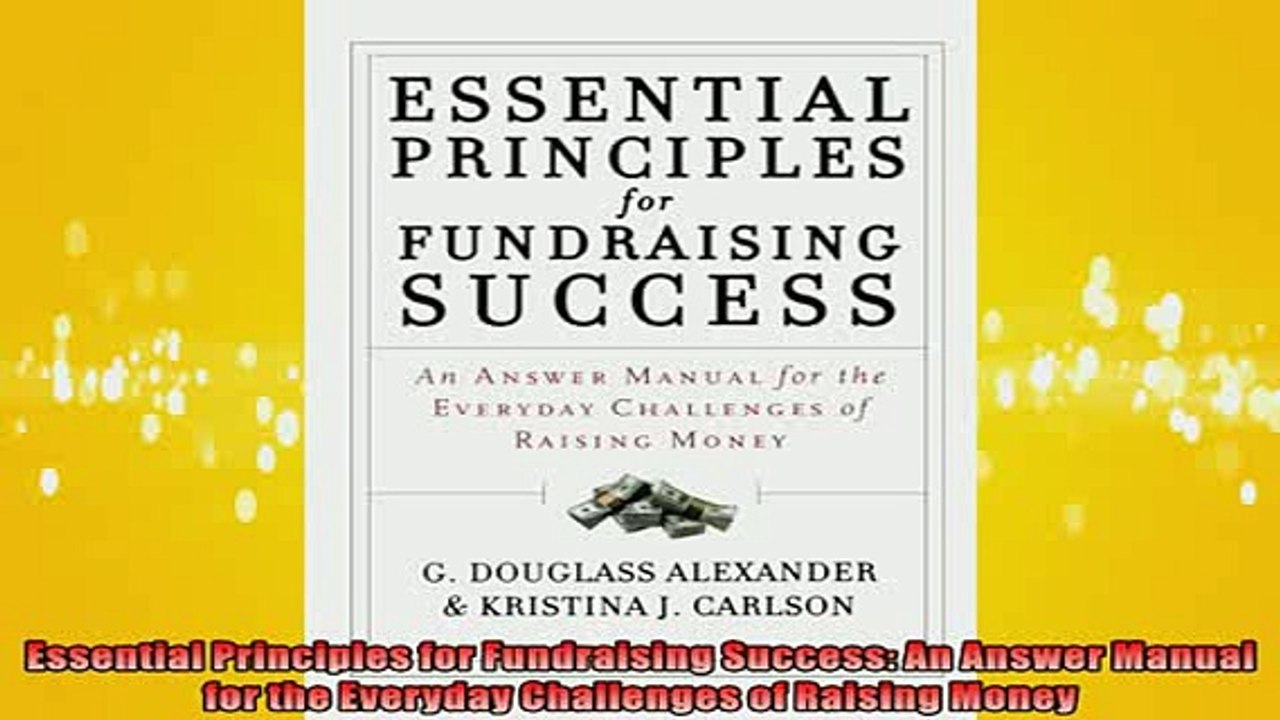 EBOOK ONLINE  Essential Principles for Fundraising Success An Answer Manual for the Everyday Challenges READ ONLINE