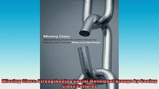 READ book  Missing Class Strengthening Social Movement Groups by Seeing Class Cultures  FREE BOOOK ONLINE