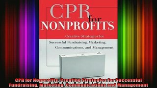 Free PDF Downlaod  CPR for Nonprofits Creating Strategies for Successful Fundraising Marketing  FREE BOOOK ONLINE