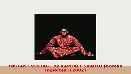 PDF  INSTANT VINTAGE by RAPHAEL SAADIQ Korean Imported 2002 Download Online