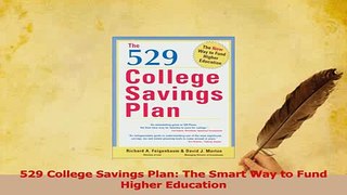 Read  529 College Savings Plan The Smart Way to Fund Higher Education Ebook Free