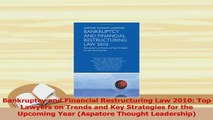 PDF  Bankruptcy and Financial Restructuring Law 2010 Top Lawyers on Trends and Key Strategies Read Full Ebook