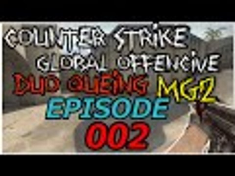 Counter - Strike : Global Offensive Game #2 Duo Queing