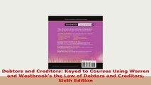 PDF  Debtors and Creditors Keyed to Courses Using Warren and Westbrooks the Law of Debtors Download Online