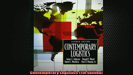 FREE DOWNLOAD  Contemporary Logistics 7th Edition  FREE BOOOK ONLINE