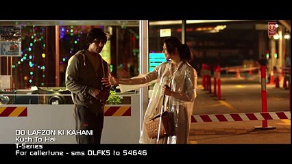 Kuch To Hai Video Song - DO LAFZON KI KAHANI - Randeep Hooda, Kajal Aggarwal
