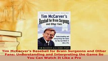 PDF  Tim McCarvers Baseball for Brain Surgeons and Other Fans Understanding and Interpreting  Read Online