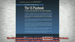 FREE PDF  The 5S Playbook A StepbyStep Guideline for the Lean Practitioner The LEAN Playbook  FREE BOOOK ONLINE