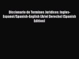 [Read book] Diccionario de Terminos Juridicos: Ingles-Espanol/Spanish-English (Ariel Derecho)