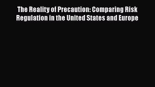[Read book] The Reality of Precaution: Comparing Risk Regulation in the United States and Europe