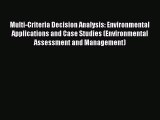 [Read book] Multi-Criteria Decision Analysis: Environmental Applications and Case Studies (Environmental