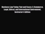 [Read book] Business Law Today: Text and Cases: E-Commerce Legal Ethical and International