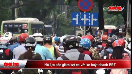 Nỗ lực kéo giảm kẹt xe với xe buýt nhanh BRT