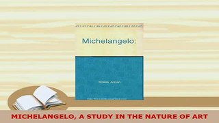 Download  MICHELANGELO A STUDY IN THE NATURE OF ART Download Full Ebook