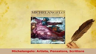 Download  Michelangelo Artista Pensatore Scrittore Download Online