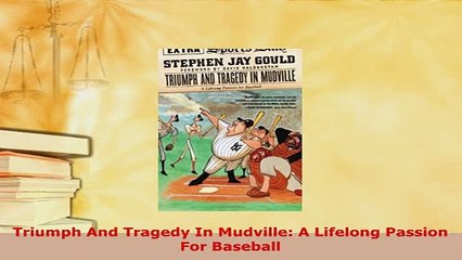 Download  Triumph And Tragedy In Mudville A Lifelong Passion For Baseball  EBook
