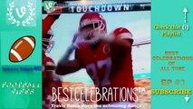 Best CELEBRATIONs in Football Vines Compilation Ep #3   Best Touchdown Celebrations