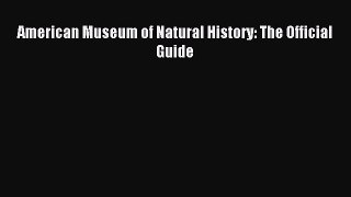 Download American Museum of Natural History: The Official Guide PDF Free