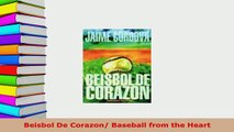 Download  Beisbol De Corazon Baseball from the Heart Free Books