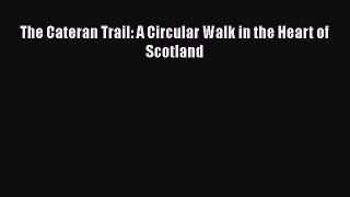 Download The Cateran Trail: A Circular Walk in the Heart of Scotland  Read Online