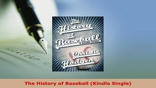 Download  The History of Baseball Kindle Single  Read Online