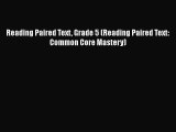 Book Reading Paired Text Grade 5 (Reading Paired Text: Common Core Mastery) Full Ebook
