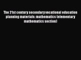 [PDF] The 21st century secondary vocational education planning materials: mathematics (elementary
