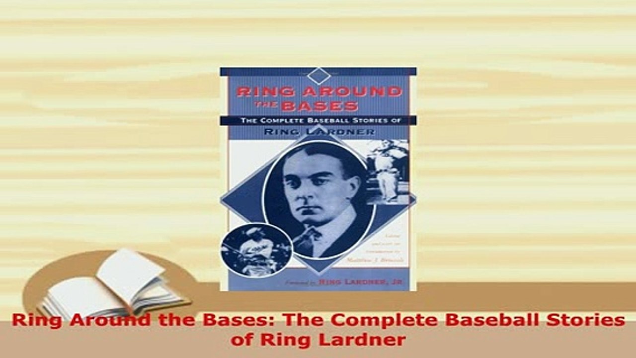 Download  Ring Around the Bases The Complete Baseball Stories of Ring Lardner  Read Online