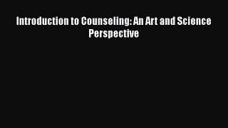 Download Introduction to Counseling: An Art and Science Perspective  Read Online