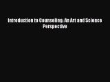 Download Introduction to Counseling: An Art and Science Perspective  Read Online