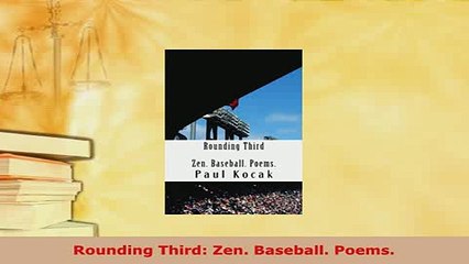 PDF  Rounding Third Zen Baseball Poems Free Books