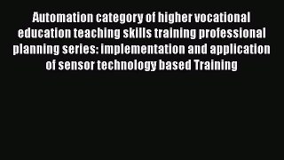 [PDF] Automation category of higher vocational education teaching skills training professional