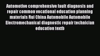 [PDF] Automotive comprehensive fault diagnosis and repair common vocational education planning