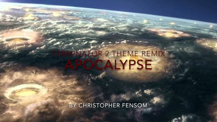 Apocalypse - Terminator 2 Theme Remix