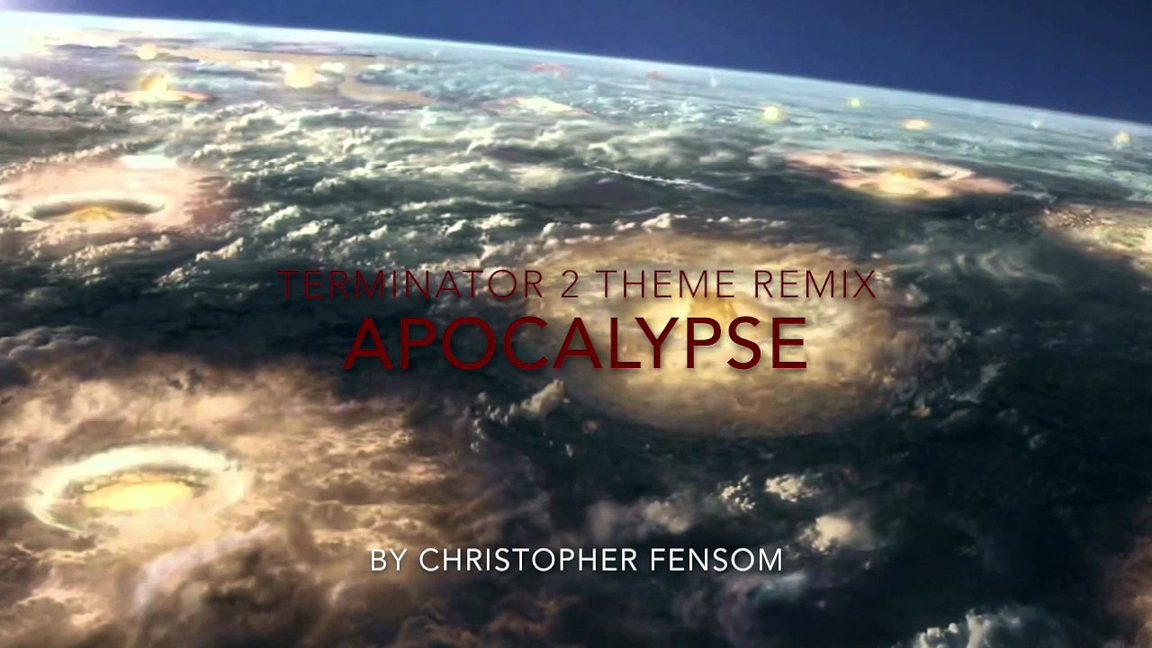 Apocalypse - Terminator 2 Theme Remix
