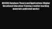 [PDF] ACCESS Database Theory and Applications (Higher Vocational Education Training creative