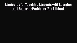 Download Strategies for Teaching Students with Learning and Behavior Problems (8th Edition)