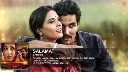 Salamat Full Song  SARBJIT  Randeep Hooda, Richa Chadda  Arijit Singh, Tulsi