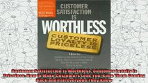 best book  Customer Satisfaction Is Worthless Customer Loyalty Is Priceless How to Make Customers
