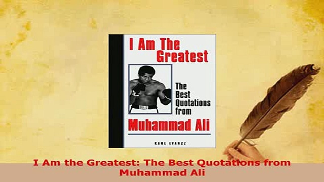 Download  I Am the Greatest The Best Quotations from Muhammad Ali Free Books